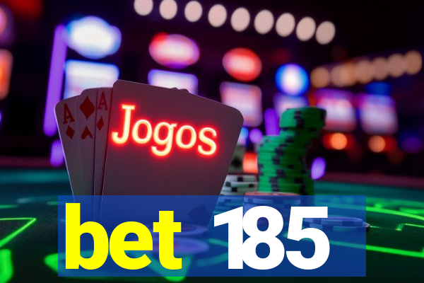 bet 185